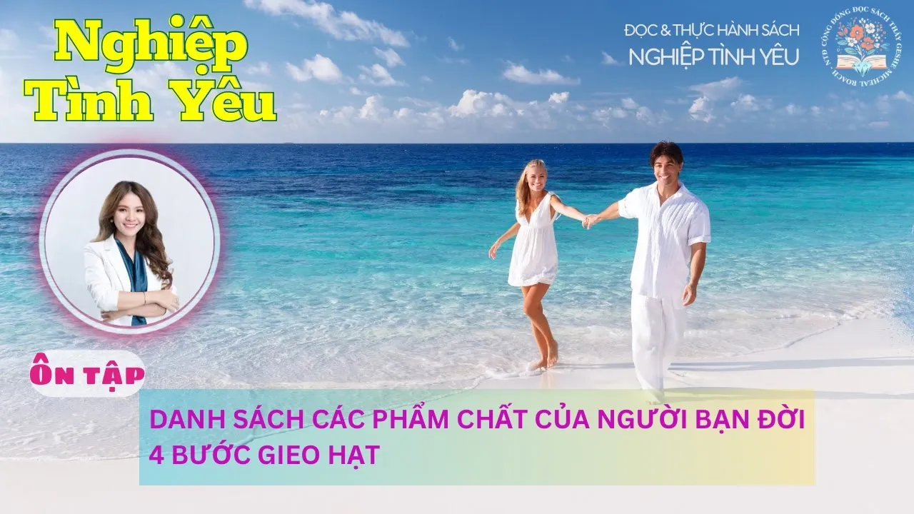 Outline Video Buổi 104 Nghiệp Tình Yêu(22.10.24) Ôn tập - Buổi 1: Danh Sách Các Phẩm Chất Của Người Bạn Đời