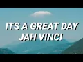 It's A Great Day - Jah Vinci ( Lyrics )
