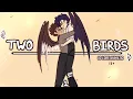 Download Lagu Two Birds || OC lore Animatic #1【Halence】