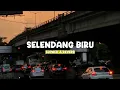 Download Lagu SELENDANG BIRU SLOWED+REVERB