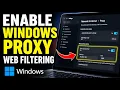 How to enable Windows Proxy settings for web filtering - Full Guide