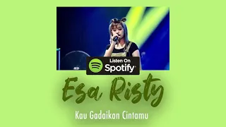 kau gadaikan cintamu esa risty