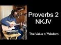 Scripture Song Proverbs 2 NKJV The Value of Wisdom