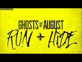 Lagu Ghosts of August -  Run +  Hide