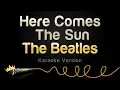 Download Lagu The Beatles - Here Comes The Sun (Karaoke Version)