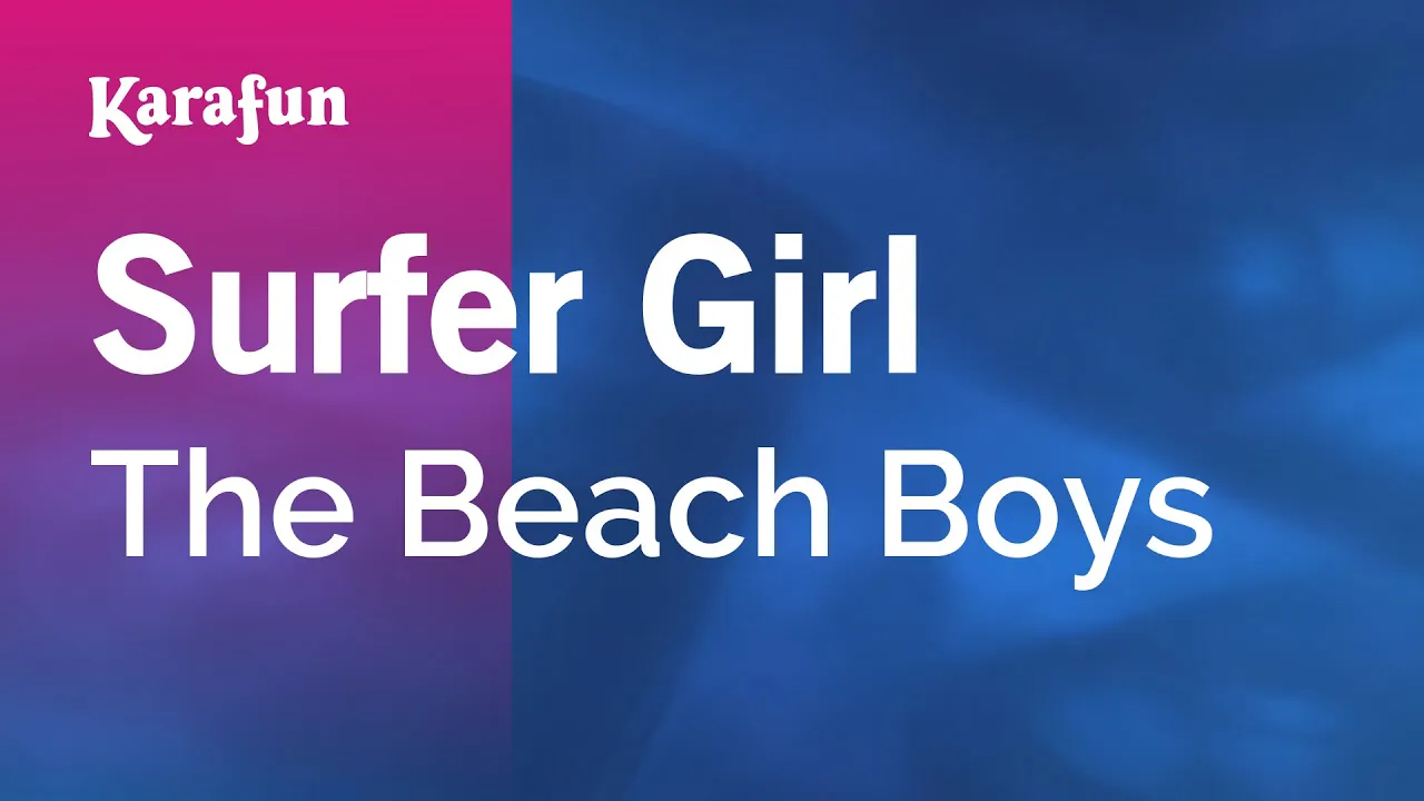 Surfer Girl - The Beach Boys | Karaoke Version | KaraFun Surfer Girl - The Beach Boys | Karaoke Version | KaraFun