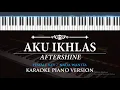 Download Lagu Aku Ikhlas - Aftershine ( KARAOKE PIANO - FEMALE KEY  )