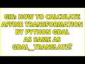 GIS How to calculate affine transformation by Python gdal as same as gdal - translate