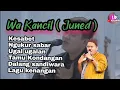 Lagu FULL ALBUM WA KANCIL (JUNED) || KESABET,NGUKUR SABAR