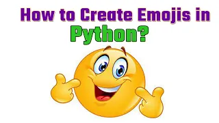 Create Emojis in Python Emoji Creation in Python