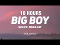 Download Lagu [10 HOURS] SZA - Big Boy (Lyrics) | i need a big boy i want a big boy