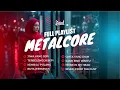 Download Lagu PLAYLIST EMOTIONAL SONG METALCORE | BARD
