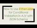 How to Use if-then-else for Conditional Validation in AJV with JSON Schema