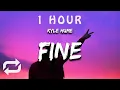 Lagu [1 HOUR 🕐 ] Kyle Hume - Fine (Lyrics)