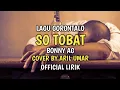 Lagu So Tobat | Bonny Ag Lagu Gorontalo Cover By Aril Umar Lirik Lagu