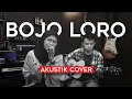 BOJO LORO AKUSTIK COVER BY THE ORMAZ