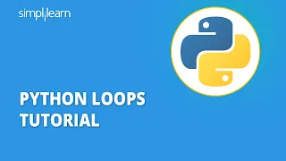 Python Loops Tutorial Python Loops Explained Python Tutorial Python For Beginners Simplilearn