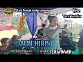 Download Lagu DAUN HIRIS _LIVE PUNCAK MULYA SOREANG _ TEH WINWIN (Genjlong music)