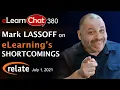eLearnChat 380 Framework Tech Media Founder Mark Lassoff on Big Disappointments in Learning More