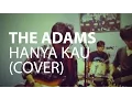 Download Lagu The Adams - Hanya Kau (cover)