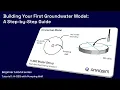 Beginner 1 - Building Your First Groundwater Model A Step-by-Step Guide