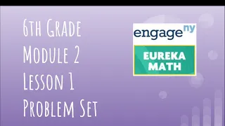 Engage NY Eureka Math Grade 6 Module 2 Lesson 1 Problem Set