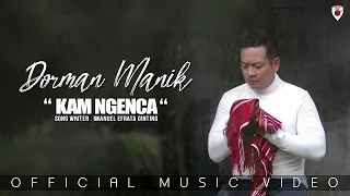 Download Dorman Manik | Kam Ngenca | ( Official Music Video ) MP3