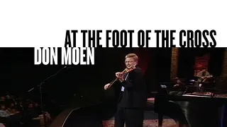 at the foot of the cross ashes to beauty official live video don moen