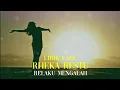 Download Lagu Rheka restu - Relaku mengalah || lirik lagu