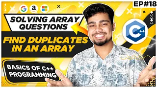 Solving Arrays Questions Find duplicates in an array GeeksForGeeks Nishant Chahar Ep-18