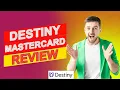 Destiny Mastercard Review - Is This The Best Credit Card For You Full Review