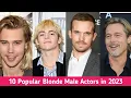 10 Popular Blonde Male Actors in 2023