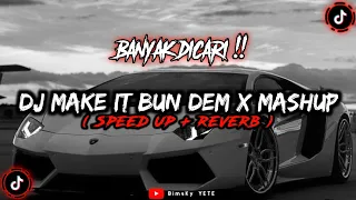 Download DJ Make It Bun Dem X Mashup  Speed Up  Reverb 🎧 MP3