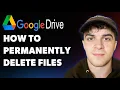 How to Permanently Delete Files From Google Drive Full 2025 Guide