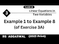 Chapter 3 Example 1 to Example 8 of Exercise 3A Linear Equations RS Aggarwal Class 10