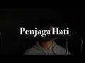 Download Lagu Penjaga Hati - Nadhif Basalamah (cover) MP3