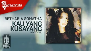 Download Betharia Sonatha - Kau Yang Kusayang (Official Karaoke Video) | No Vocal MP3