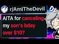 Lagu r/AmITheDevil For Canceling My Son's Birthday Over $10?