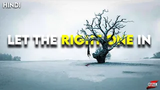 let the right one in 2008 story explained facts hindi movie with a hidden plot twist 