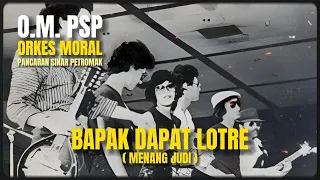 Download OM PSP - BAPAK DAPET LOTRE MP3