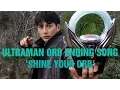 Download Lagu |☆ULTRAMAN CHANNEL☆| Ultraman Orb Ending Song 'Shine Your Orb' [Original Made] [Audio Only]