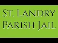 St Landry Parish Jail