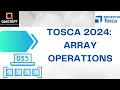 Tosca 2024 Latest Features Array Operations Create Modify Verify Delete Array