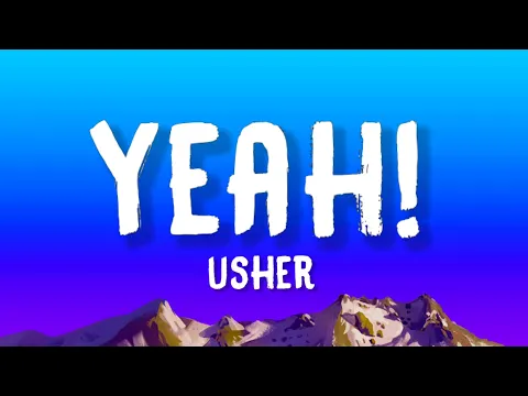 Download MP3 Usher - Yeah! (Lyrics) ft. Lil Jon, Ludacris