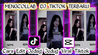 Tutorial Jedag Jedug Viral Tiktok Mengcollab Dj Tiktok Terbaru