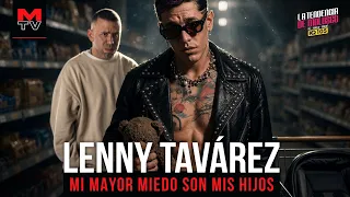 LENNY TAVAREZ | Desde que tuve hijos, conocí lo que es el miedo. Revela lo mas arriesgado en el sexo