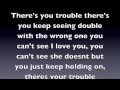 There's Your Trouble- The Dixie Chicks lyrics