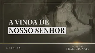 A Encarnação do Verbo I Catequese Tradicional #006