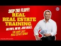 Skip the Fluff Real Real Estate Training No PDFs No BS Just Deals