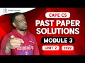 CAPE CS June 2022 Unit 2 Module 3 Full Solution